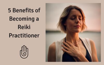 5 Benefits of Becoming a Reiki Practitioner